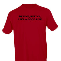 DEFINE, REFINE, LIVE A GOOD LIFE