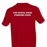 GET OUTTA YOUR COMFORT ZONE