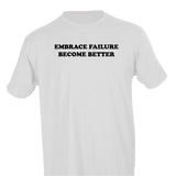 EMBRACE FAILURE BECOME BETTER