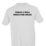 TODAY I WILL SMILE FOR MILES